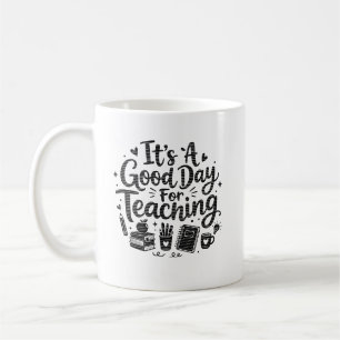 C'est une bonne journée pour enseigner Mug de café