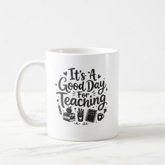 C'est une bonne journée pour enseigner Mug de café