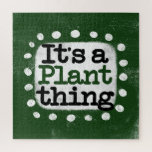 C'est une chose Plante Jigsaw Puzzle<br><div class="desc">"It's A Plante Thing" est un design de texte mignon en vert avec du texte en noir et rouge,  avec une forme d'accent blanc et des points blancs texturés blancs qui l'entourent.</div>