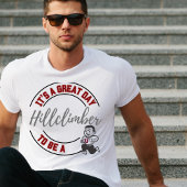 C'est une grande journée d'être un Tshirt Hillgrim