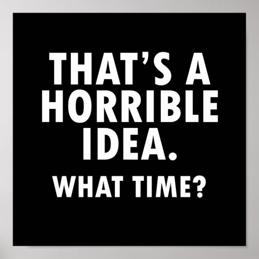 C'est une horrible idée drôle Poster noir (Devant)