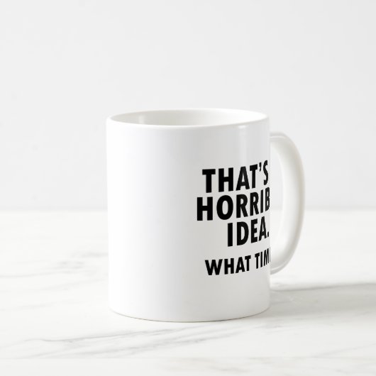 C'est une horrible idée que c'est drôle Mug (Devant droit)