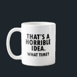 C'est une horrible idée que c'est drôle Mug<br><div class="desc">Pourquoi ai-je rassemblé tant de tasses à café amusantes, de tasses à café innovantes et de paroles humoristiques sur des tasses à café ? Je bois beaucoup de café quand je suis au travail au bureau et même si la caféine dans le café me donne de l'énergie, une drôle de...</div>