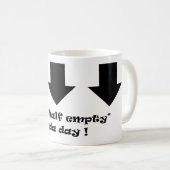 C'est une journée "à moitié vide" ! tasse à café (Devant droit)