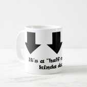 C'est une journée "à moitié vide" ! tasse à café (Devant gauche)