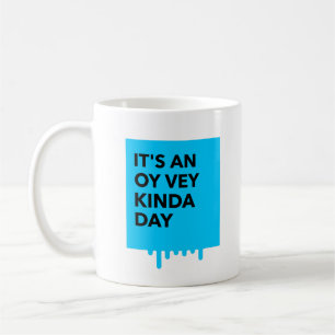C'est une tasse Yiddish de jour d'Oy Vey plutôt