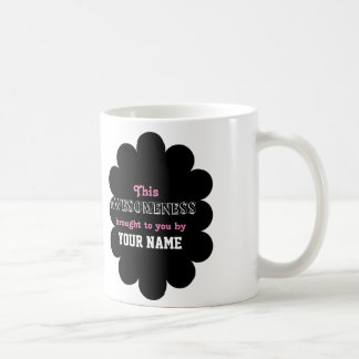Cet Awesomeness vous a apporté par… la tasse