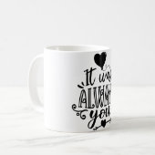 "C'Était Toujours Toi" Citation Romantique Mug (Devant gauche)