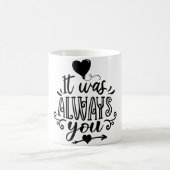 "C'Était Toujours Toi" Citation Romantique Mug (Centre)
