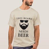 Cette Barbe A Besoin D'Un T-shirt Bière (Devant)