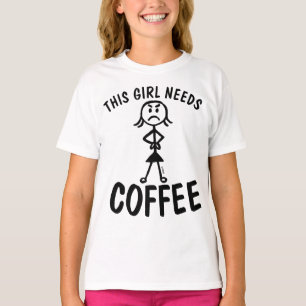 CETTE FILLE A BESOIN DE T-shirts amusants CAFÉ
