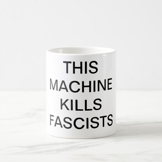 CETTE MACHINE TUE la tasse de FASCISTES (Centre)