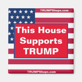 Cette maison soutient TRUMP Patriotique Magnet
