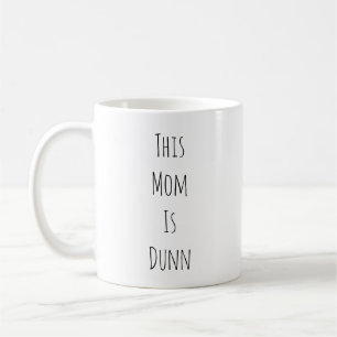 Cette maman est tasse de café inspirée par Dunn 
