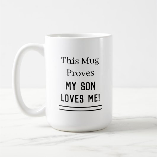 Cette Mug prouve que mon fils m'aime (Gauche)