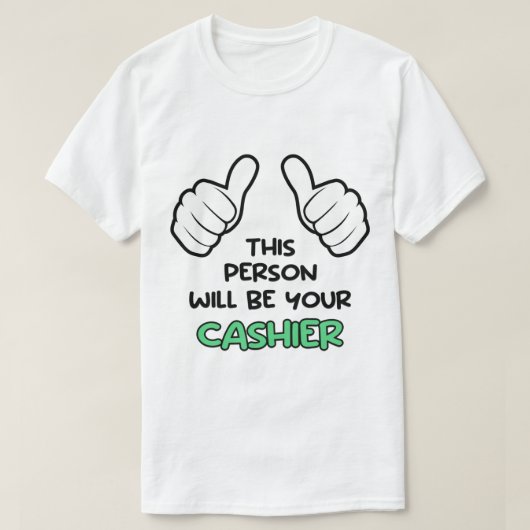 Cette Personne Sera Votre T-Shirt De Caissier (Design devant)