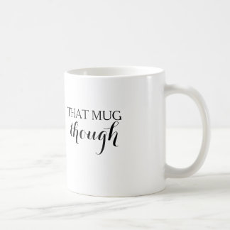 Cette tasse cependant