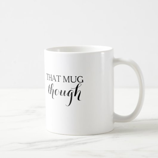 Cette tasse cependant (Droite)