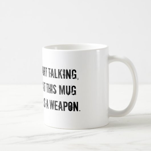 Cette tasse double comme arme (Droite)