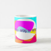 Cette tasse est mon logo message couleurs mixtes d (Centre)