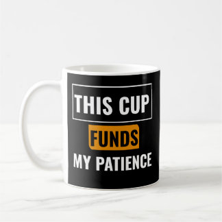 Cette tasse finance ma patience — conception de mu