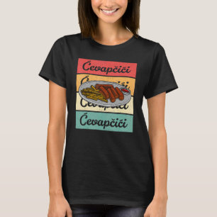 Cevapcici Kebab Balkan cuisine 17 T-shirt