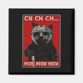 CH CH CH...Meow Meow Magneet (Voorkant)