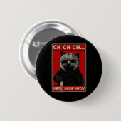 CH CH CH...Meow Meow Ronde Button 5,7 Cm (Voorkant /achterkant)