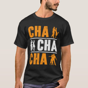 Cha Cha Cha danser danst Cubaanse dans T-shirt