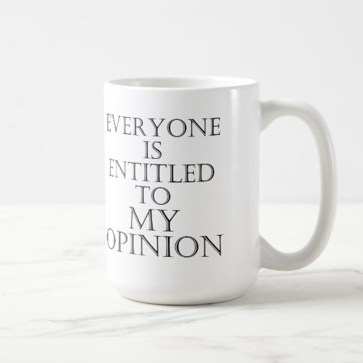 Chacun a droit à ma tasse d'opinion (Droite)