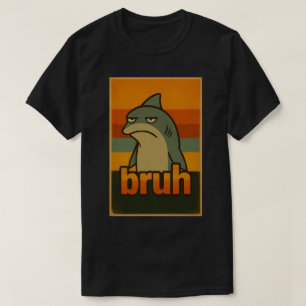 Chagrijnige Haai "Bruh" Retro Meme – Bruh Meme T-shirt