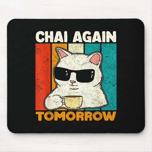 Chai Again Tomorrow Funny Chai Tea Lovers Coffee A Muismat (Voorkant)
