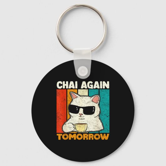 Chai Again Tomorrow Funny Chai Tea Lovers Coffee A Sleutelhanger (Voorkant)