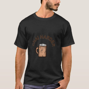 Chai Harder T-shirt