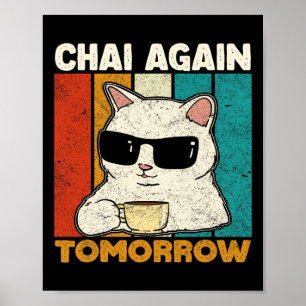 Chai Opnieuw Morgen Grappige Chai Theeliefhebbers  Poster
