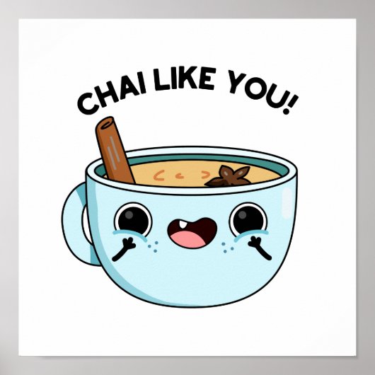 Chai zoals jij Funny Tea Pun Poster (Voorkant)