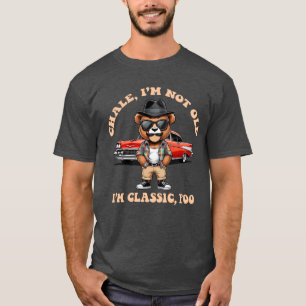 Chale! Ik ben niet oud, ik ben klassiek - Grappige T-shirt