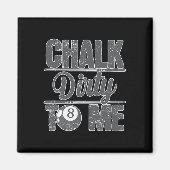 Chalk Dirty To Me Biljart 8 Magneet (Voorkant)