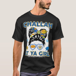 Challah At Ya Girl Grappig Chanukka Joods Cadeau H T-shirt