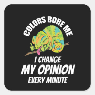 Chameleon - ik verander vaak mijn mening vierkante sticker