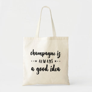 CHAMPAGNE IS ALTIJD EEN GOED IDEE TOTE BAG
