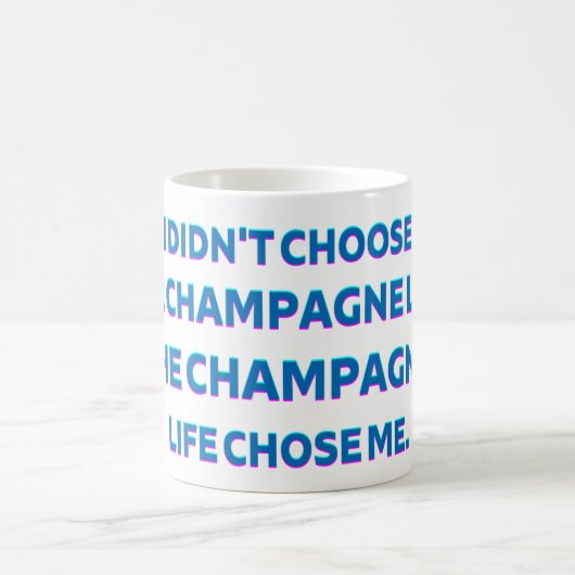 Champagne Life Quote Mug (Centre)