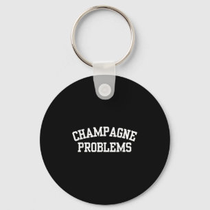 Champagne Problemen Grappige Quote Dag Drinken Ver Sleutelhanger