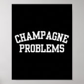 Champagne Problems Funny Quote Day Drinking Birthd Poster (Voorkant)