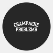Champagne Problems Funny Quote Day Drinking Birthd Ronde Sticker (Voorkant)
