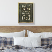 CHAMPAGNE: "TIJD OM TE DRINKEN EN TE DANSEN OP TAF CANVAS AFDRUK (Insitu (Slaapkamer))