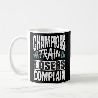 Champions Train Losers Comclear Bodybuilding Fitne Koffiemok