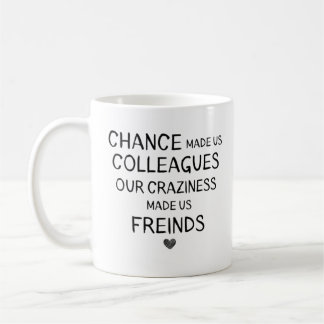 Chance heeft ons collega's gemaakt van onze waanzi koffiemok