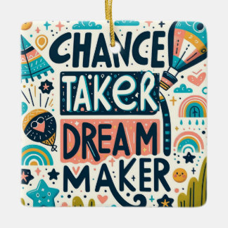 Chance Taker Dream Maker Keramisch Ornament