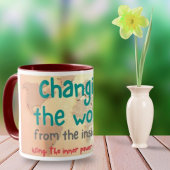 Changer le monde de l'intérieur dehors Mug